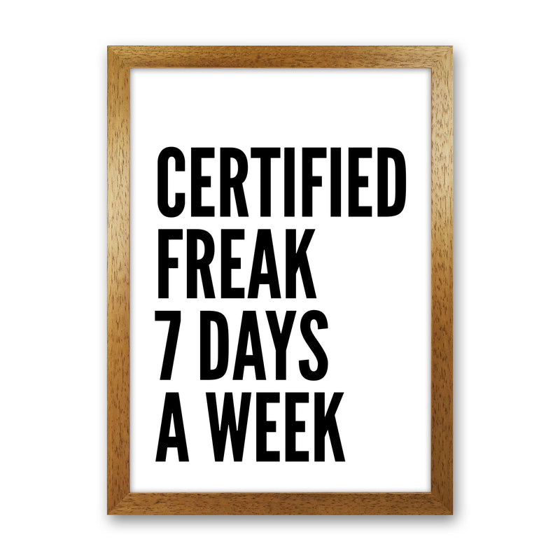 Certified Freak Art Print by Pixy Paper Oak Grain