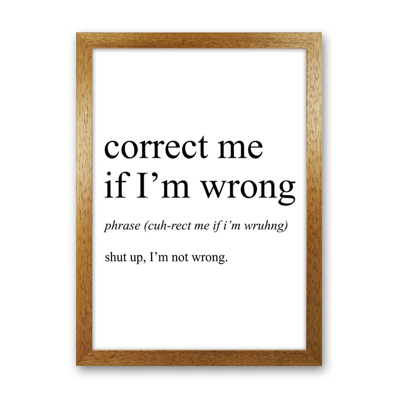 Correct Me If I'm Wrong Definition Art Print by Pixy Paper Oak Grain