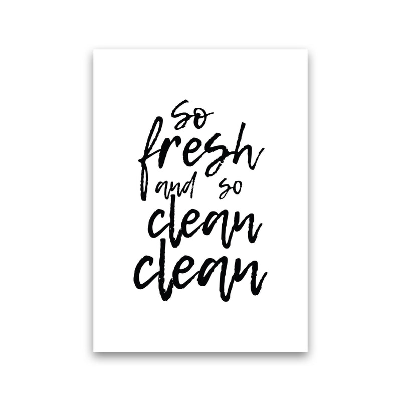 So Fresh And So Clean, Bathroom Modern Print, Framed Bathroom Wall Art Print Only