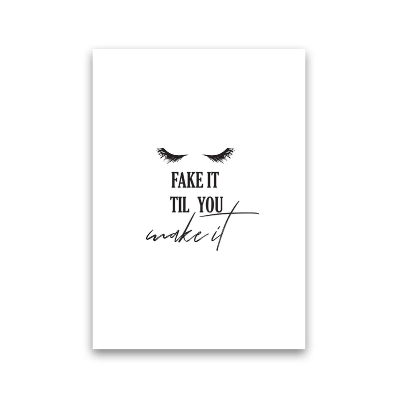 Fake It Till You Make It Framed Typography Wall Art Print Print Only