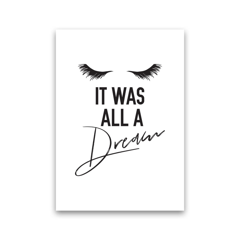 It Was All A Dream Framed Typography Wall Art Print Print Only