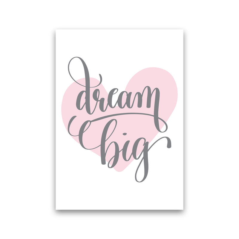 Dream Big Pink Heart Framed Nursey Wall Art Print Print Only