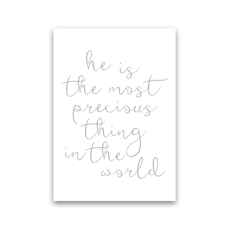 He Is The Most Precious Thing In The World Grey Framed Typography Wall Art Print Print Only
