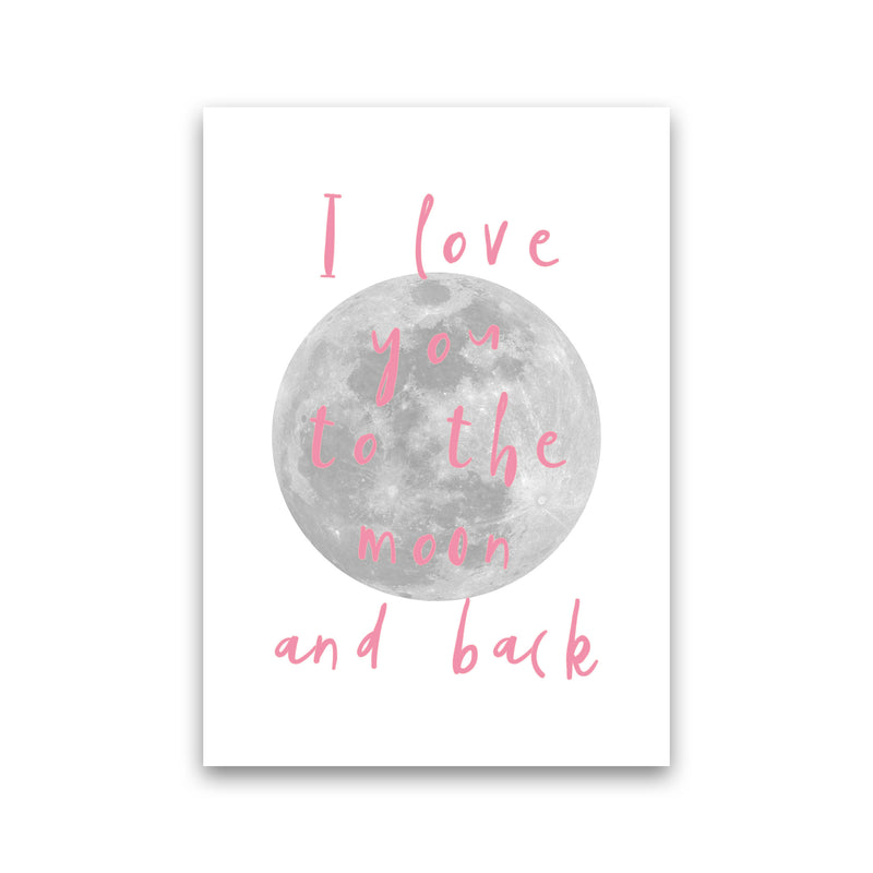 I Love You To The Moon And Back Pink Framed Typography Wall Art Print Print Only