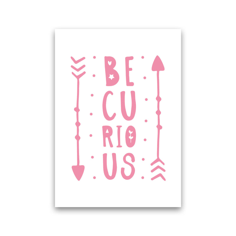 Be Curious Pink Framed Typography Wall Art Print Print Only