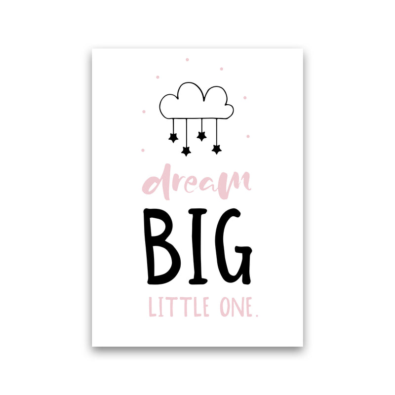 Dream Big Little One Pink And Black Framed Nursey Wall Art Print Print Only