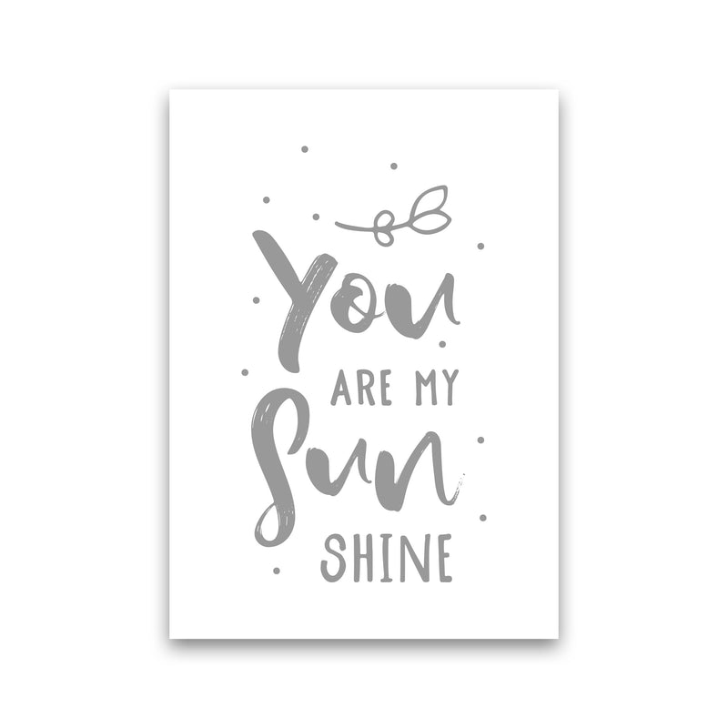 You Are My Sunshine Grey Modern Print Print Only