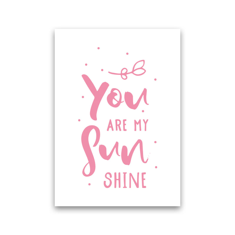 You Are My Sunshine Pink Modern Print Print Only