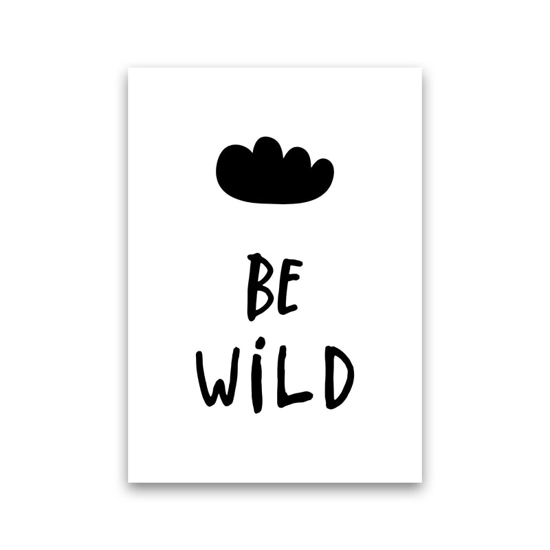 Be Wild Black Framed Typography Wall Art Print Print Only