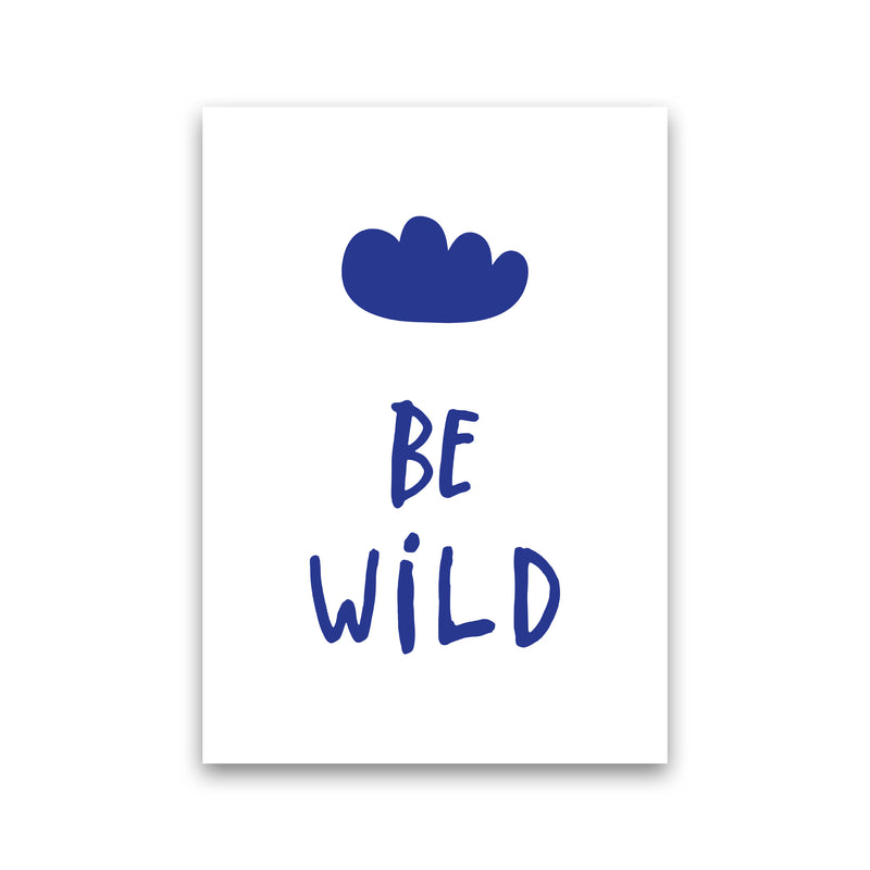 Be Wild Navy Framed Typography Wall Art Print Print Only