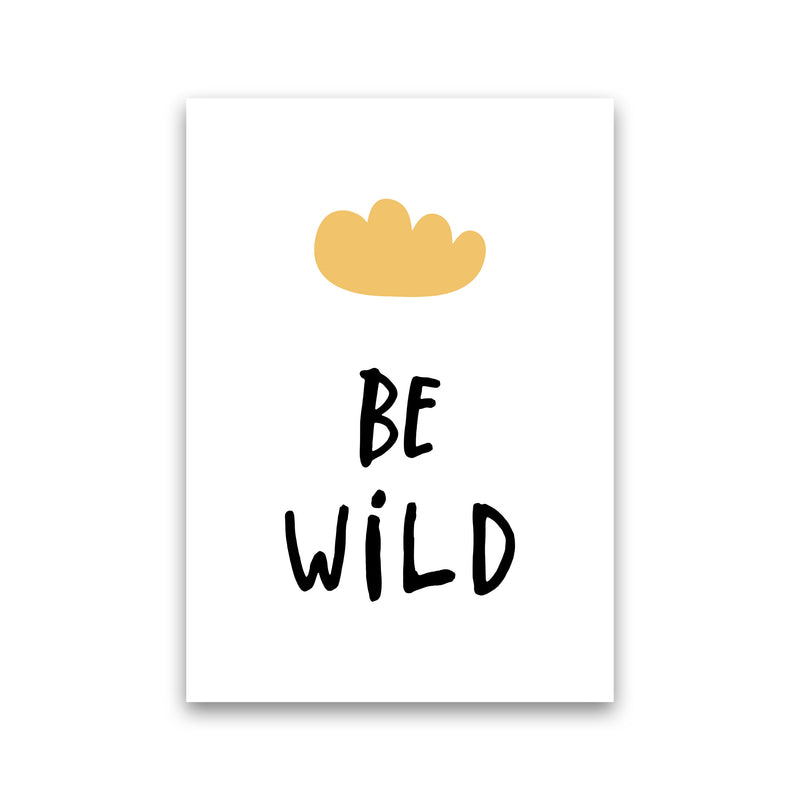 Be Wild Mustard Cloud Framed Typography Wall Art Print Print Only