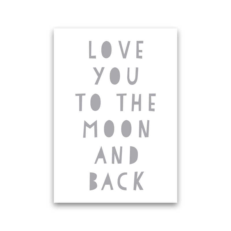 Love You To The Moon And Back Grey Framed Typography Wall Art Print Print Only