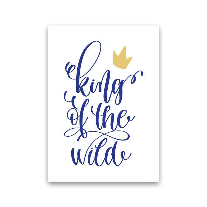 King Of The Wild Blue Framed Typography Wall Art Print Print Only