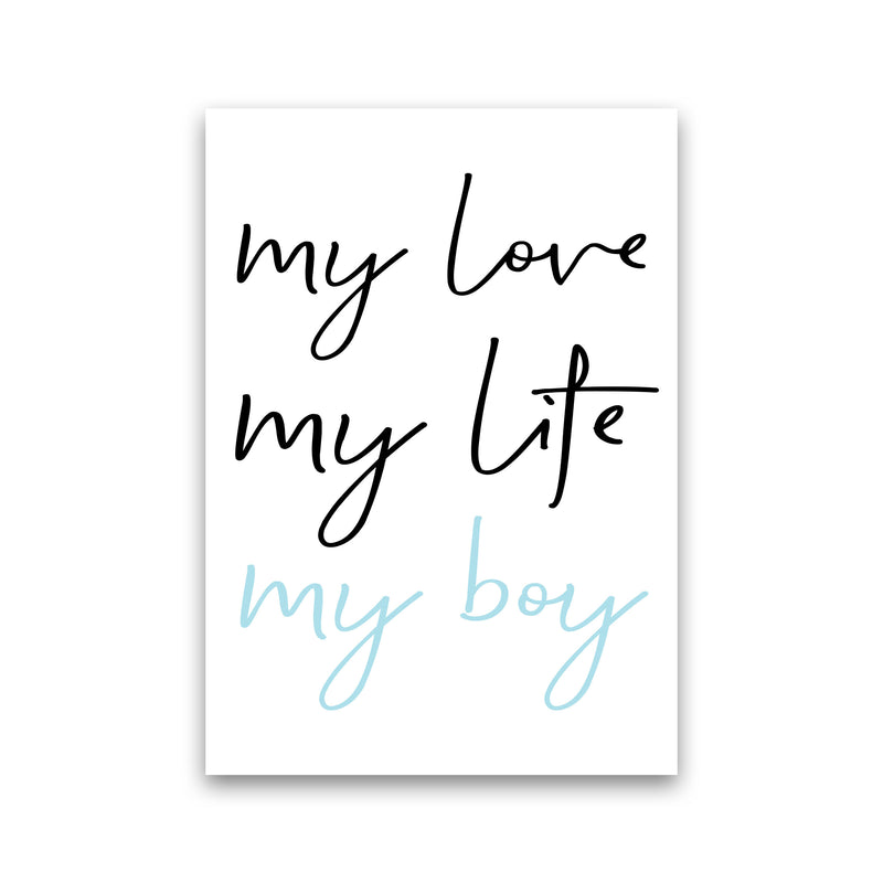 My Love My Life My Boy Framed Nursey Wall Art Print Print Only