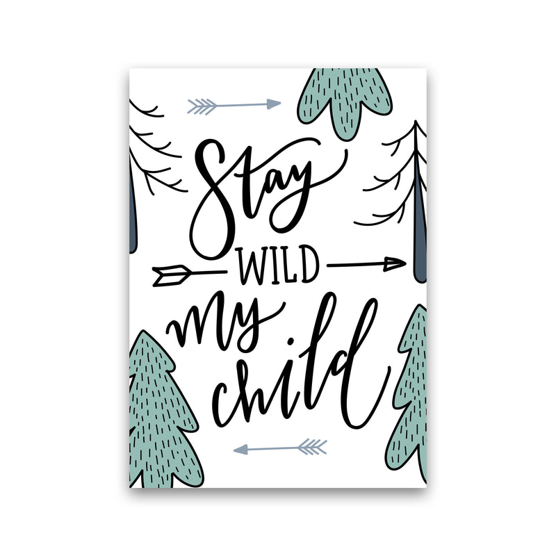 Stay Wild My Child Forrest Modern Print Print Only