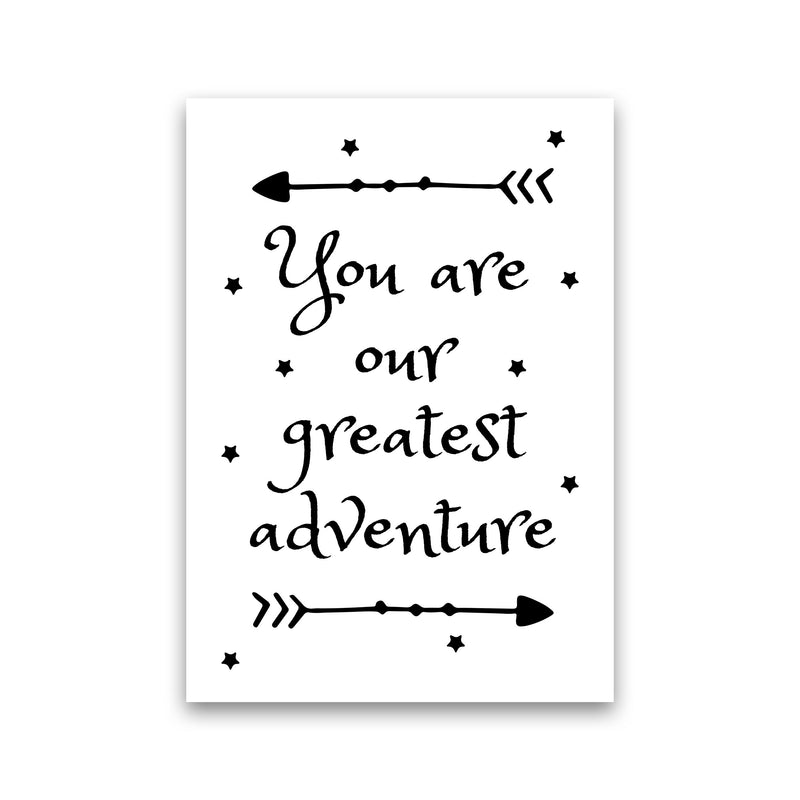 You Are Our Greatest Adventure Black Modern Print Print Only