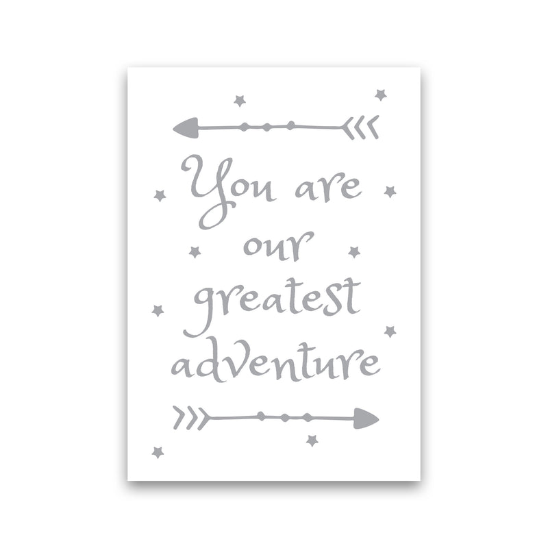 You Are Our Greatest Adventure Grey Modern Print Print Only