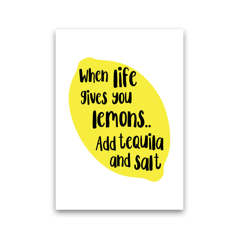 When Life Gives You Lemons, Tequila Modern Print, Framed Kitchen Wall Art Print Only