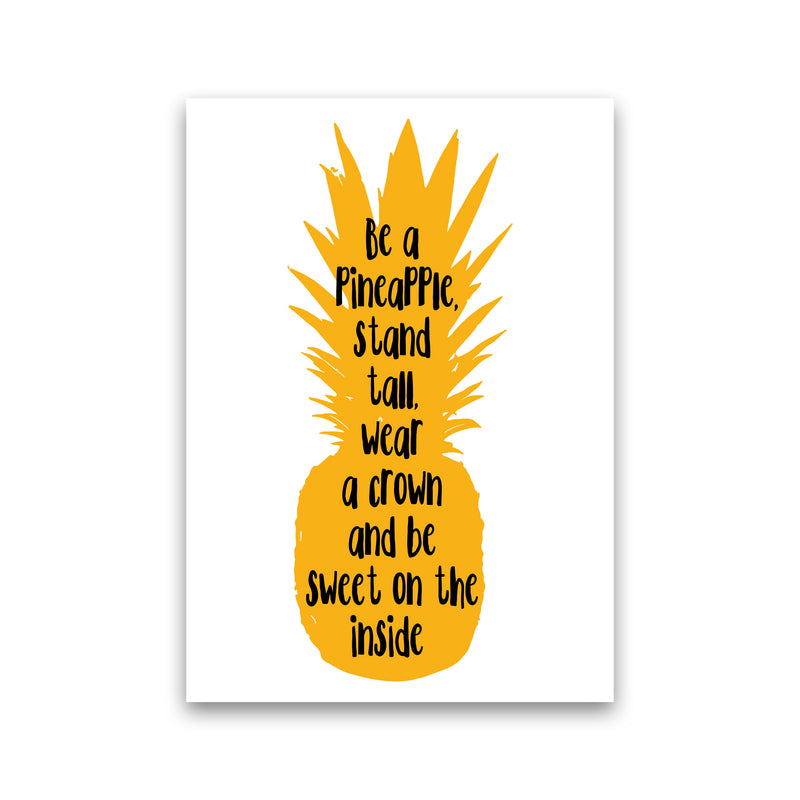 Be A Pineapple Yellow Framed Typography Wall Art Print Print Only
