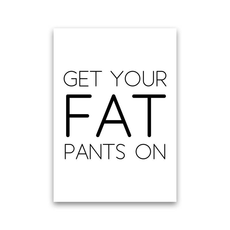 Fat Pants Framed Typography Wall Art Print Print Only