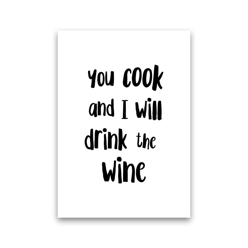 You Cook And I Will Drink The Wine Modern Print, Framed Kitchen Wall Art Print Only