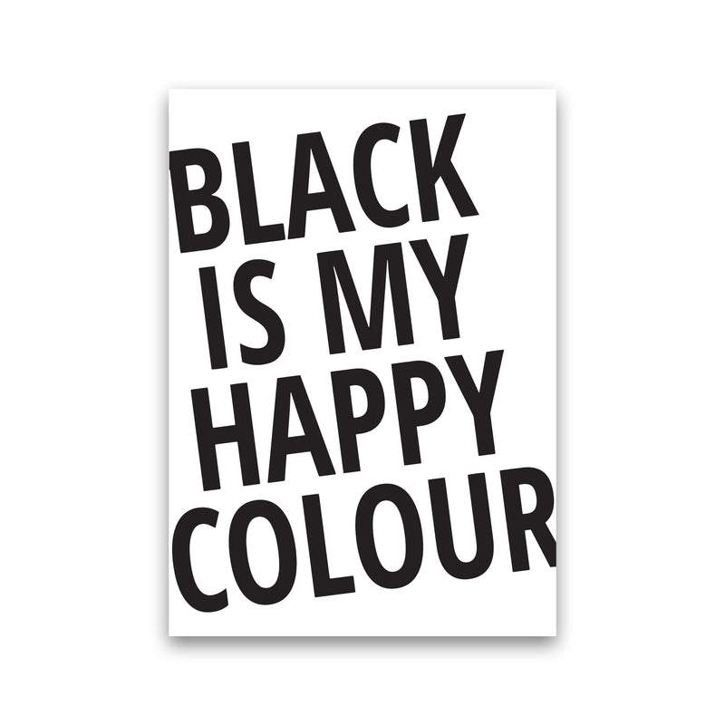 Black Is My Happy Colour Framed Typography Wall Art Print Print Only