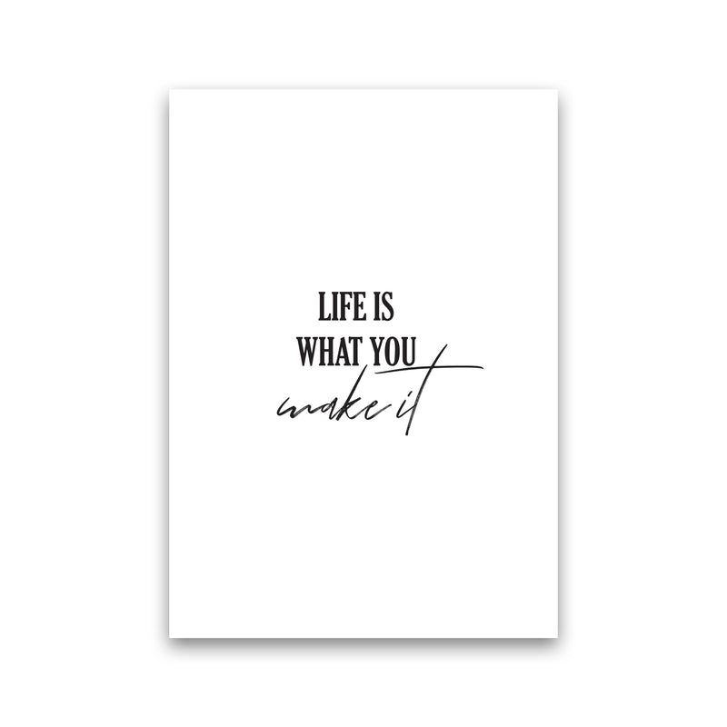 Life Is What You Make It Framed Typography Wall Art Print Print Only