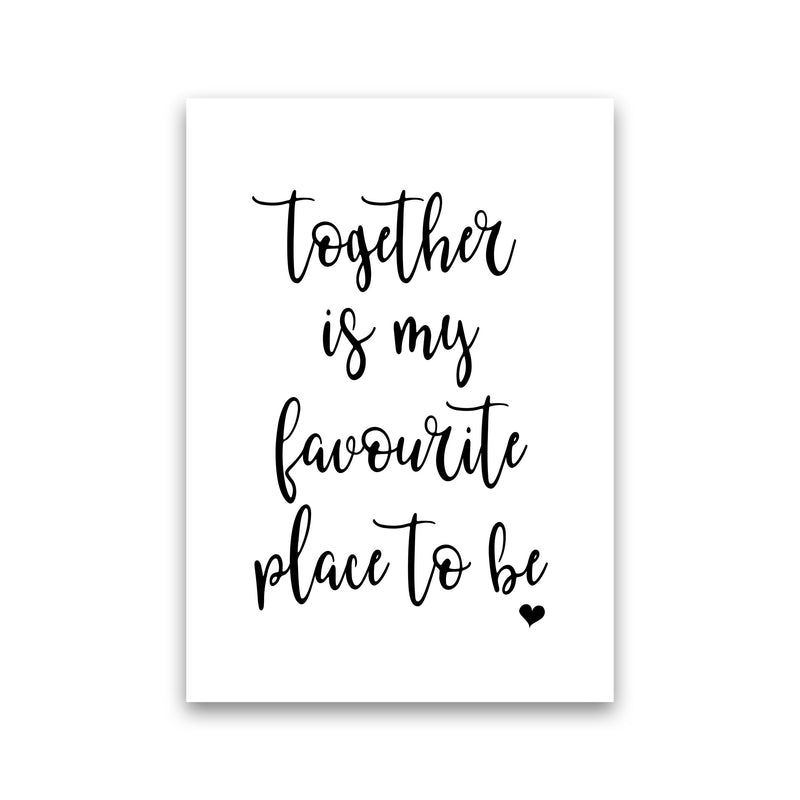 Together Is My Favourite Place To Be Modern Print Print Only