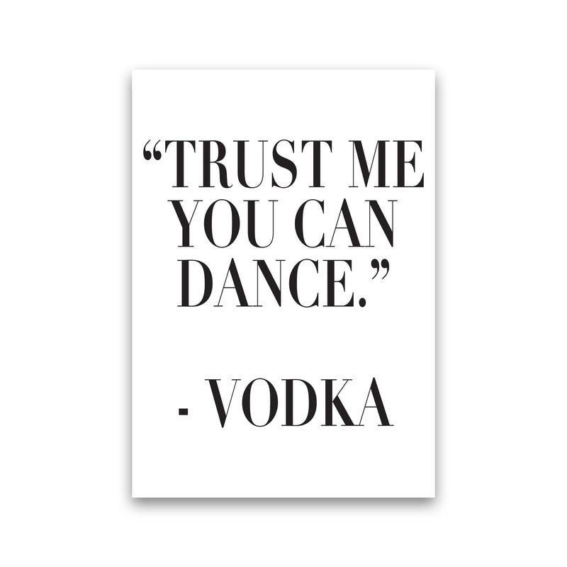 Trust Me You Can Dance Modern Print, Framed Kitchen Wall Art Print Only