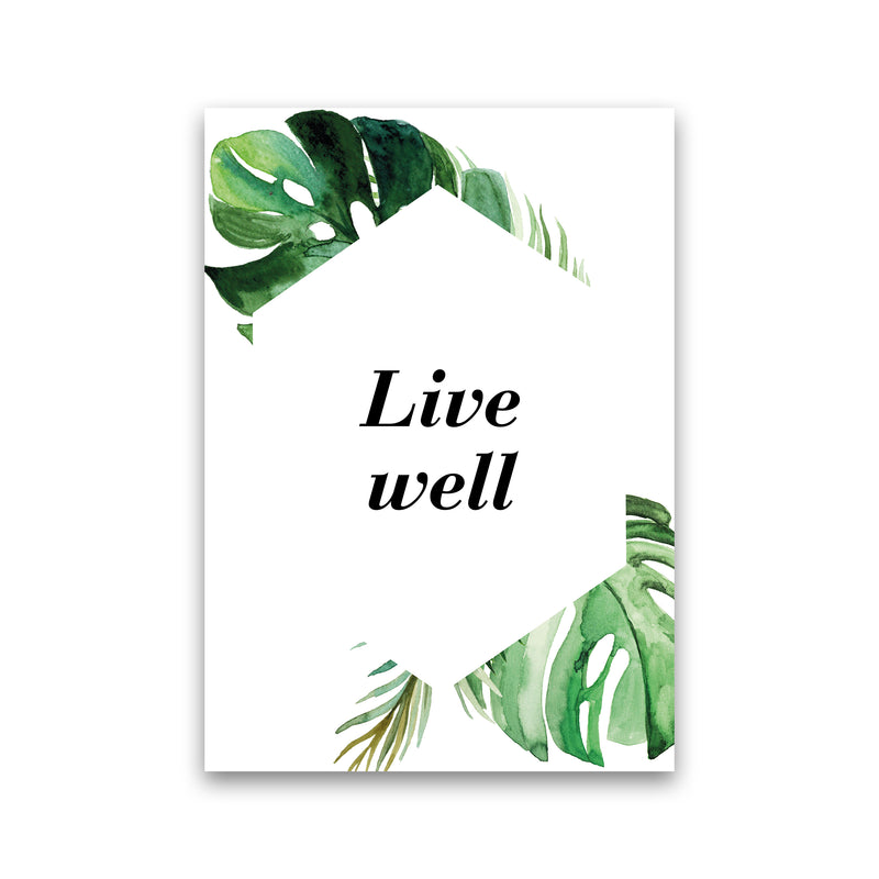 Live Well Exotic  Art Print by Pixy Paper Print Only