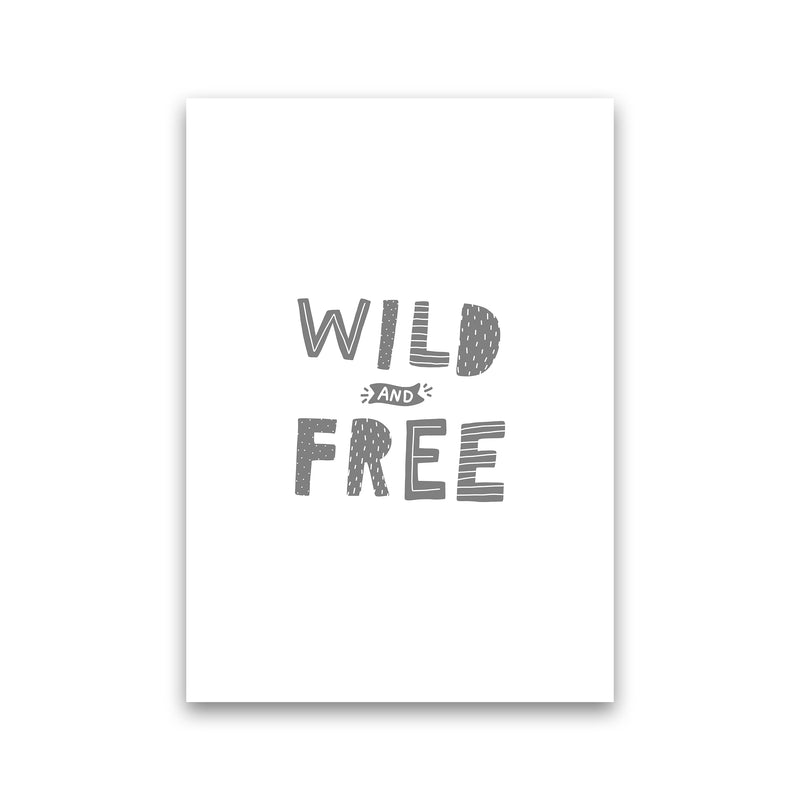 Wild And Free Grey Super Scandi  Art Print by Pixy Paper Print Only