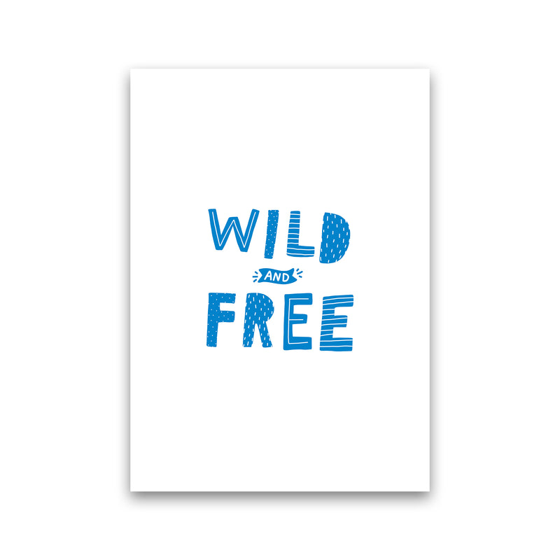 Wild And Free Blue Super Scandi  Art Print by Pixy Paper Print Only