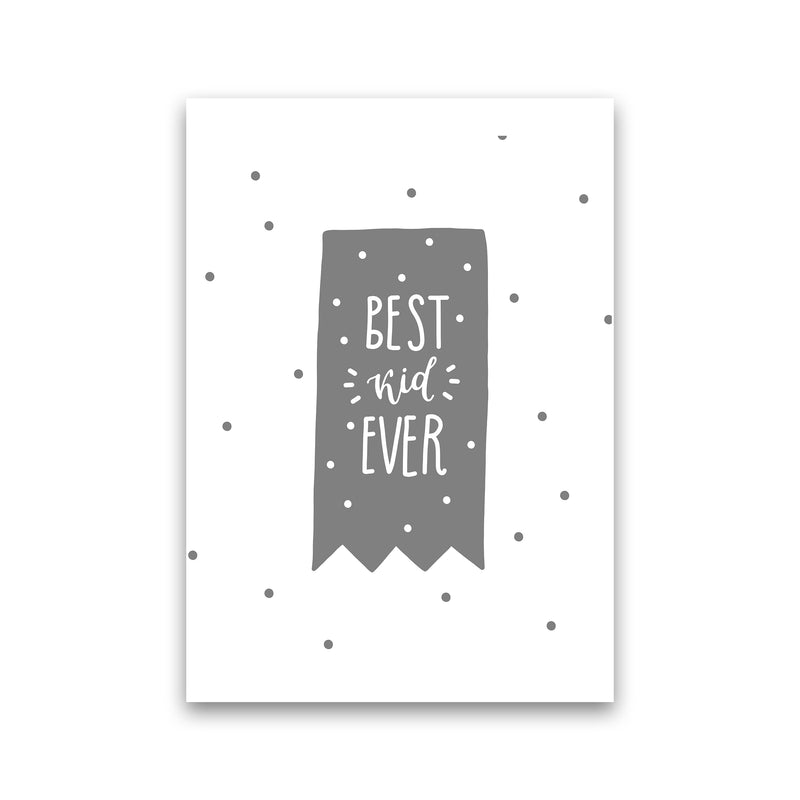 Best Kid Ever Grey Super Scandi  Art Print by Pixy Paper Print Only