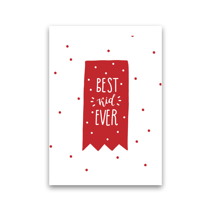Best Kid Ever Red Super Scandi  Art Print by Pixy Paper Print Only