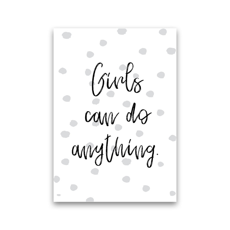 Girls Can Do Anything Grey  Art Print by Pixy Paper Print Only