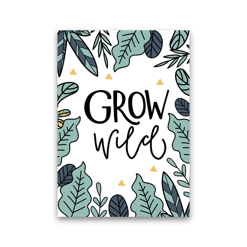 Grow Wild  Art Print by Pixy Paper Print Only