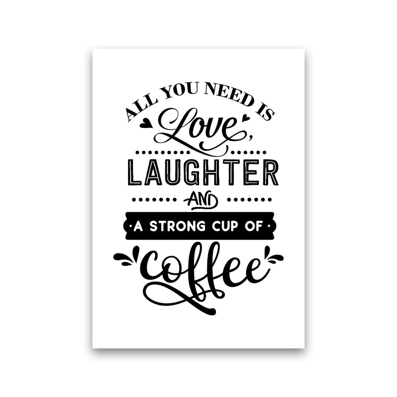 All You Need Is Love And Coffee  Art Print by Pixy Paper Print Only