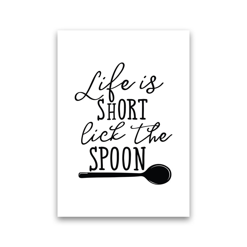 Life Is Short Lick The Spoon  Art Print by Pixy Paper Print Only