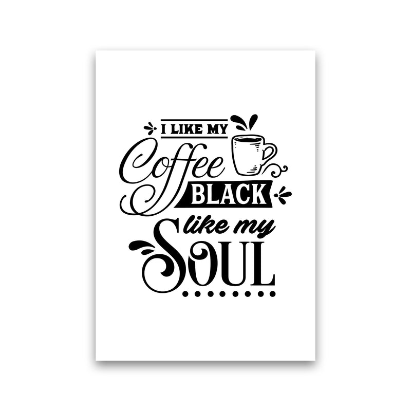 Coffee Black Like My Soul  Art Print by Pixy Paper Print Only