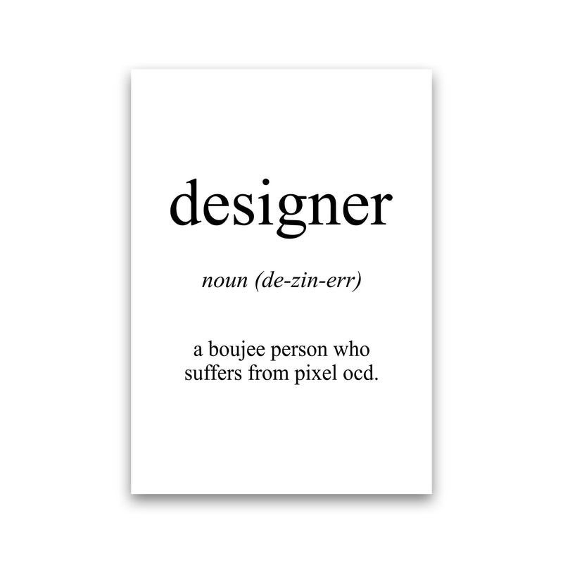 Designer Meaning  Art Print by Pixy Paper Print Only