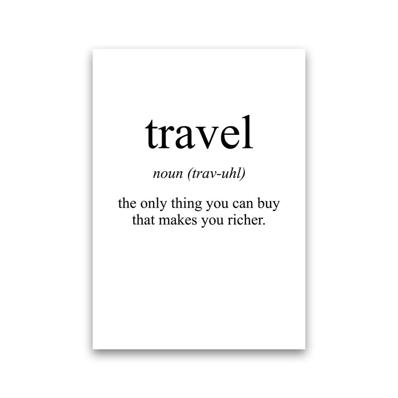 Travel Meaning  Art Print by Pixy Paper Print Only