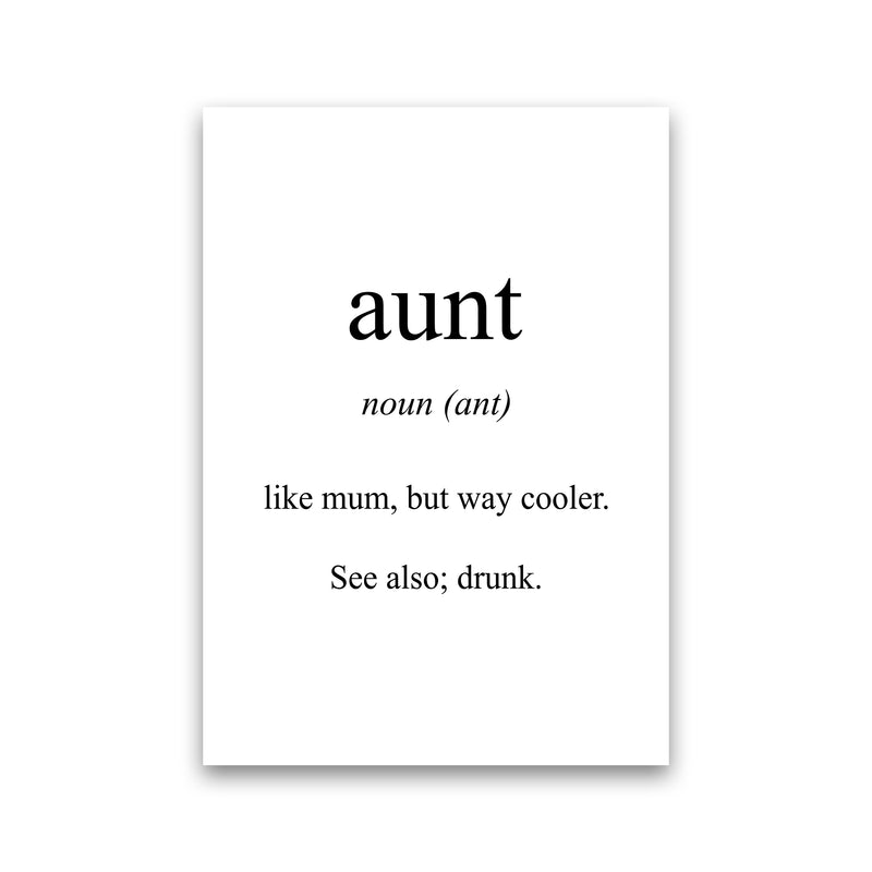 Aunt Meaning  Art Print by Pixy Paper Print Only