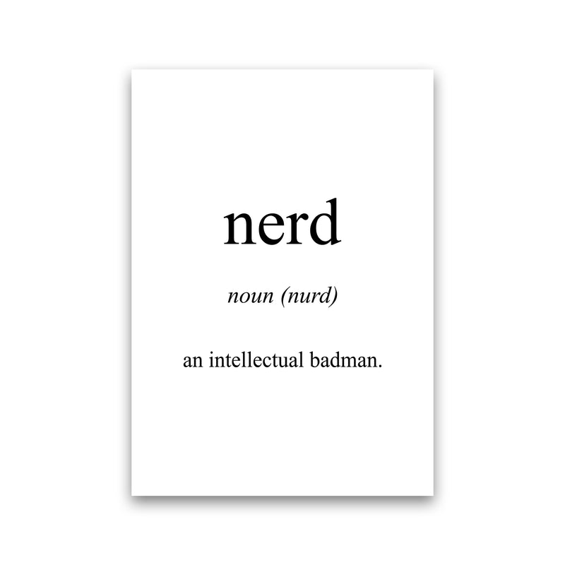 Nerd Meaning  Art Print by Pixy Paper Print Only
