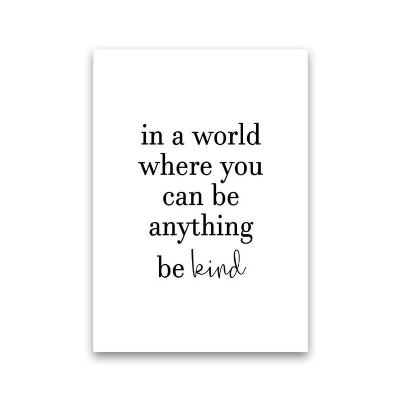In A World Where You Can Be Anything  Art Print by Pixy Paper Print Only
