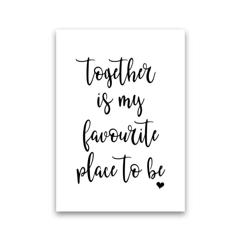 Together Is My Favourite Place  Art Print by Pixy Paper Print Only