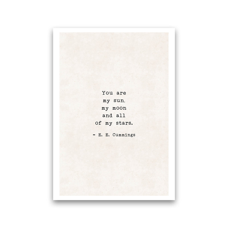 You Are My Sun - Ee Cummings  Art Print by Pixy Paper Print Only