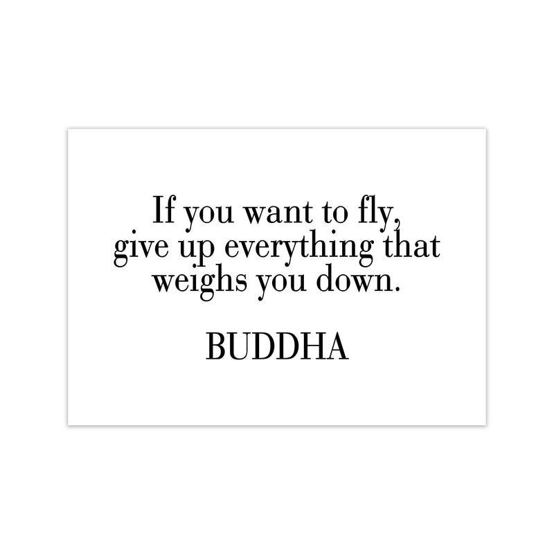 If You Want To Fly - Buddha  Art Print by Pixy Paper Print Only