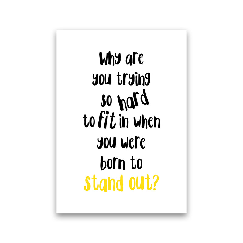 Why Are You Trying So Hard  Art Print by Pixy Paper Print Only