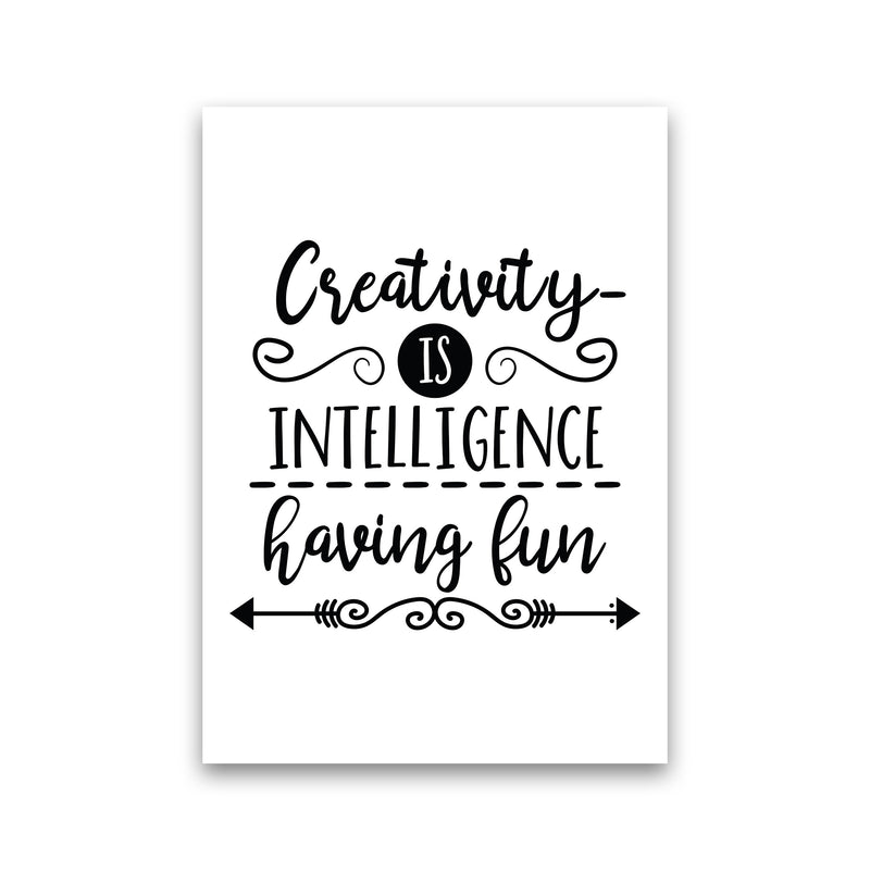 Creativity Is Intelligence  Art Print by Pixy Paper Print Only