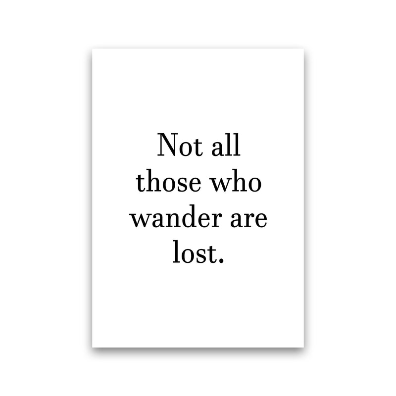 Not All Those Who Wander  Art Print by Pixy Paper Print Only